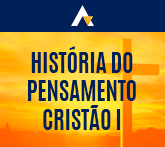Hist&oacute;ria do Pensamento Crist&atilde;o I