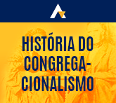 Hist&oacute;ria do Congregacionalismo 