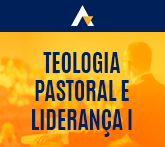 Teologia Pastoral e Lideran&ccedil;a I