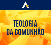 Teologia da Comunh&atilde;o