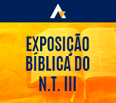 Exposição Bíblica do NT III - Epístolas Paulinas